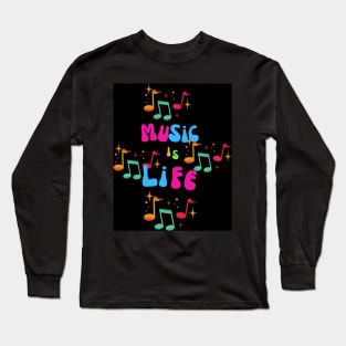 Music is Life Long Sleeve T-Shirt